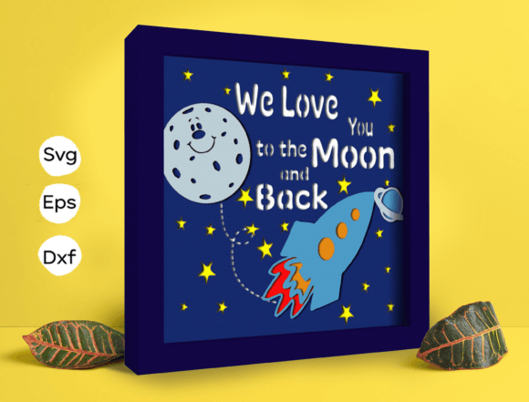 Love You to the Moon 3D SVG for Shadow Boxes